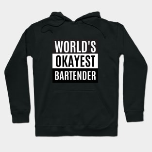 World's okayest bartender Hoodie